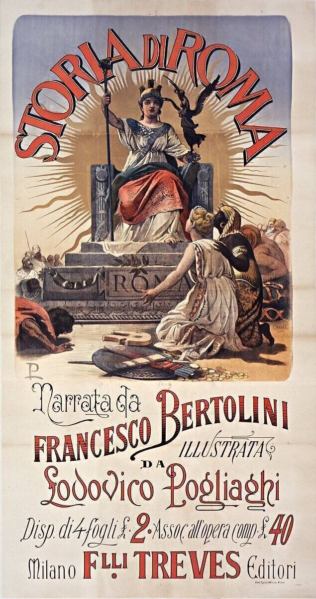 Storia di Roma narrata da Francesco Bertolini illustrata da Lodovico Pogliaghi... Milano F[rate]lli Treves Editori Cariddi