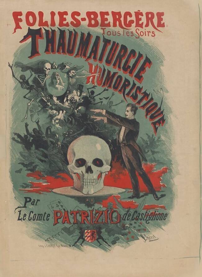 Folies-Bergère, tous les soirs, Thaumaturgie humoristique par le Comte Patrizio de Castiglione Jules Chéret