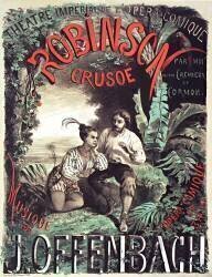 Robinson Crusoé par MMrs Hector Crémieux et Cormon, opéra-comique en 3 actes. Musique de Jacques Offenbach. (Colin H.) - Muzeo.com