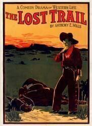 A Comedy drama of Western life : The Lost trail, by Anthony E. Wills (anonyme) - Muzeo.com