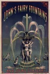 John's Fairy fountains and living statuary (anonyme) - Muzeo.com