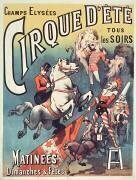 Champs Elysées. Cirque d'Eté, tous les soirs, matinées dimanches et fêtes (anonyme) - Muzeo.com